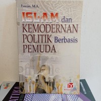Image of Islam dan kemodernan politik berbasis pemuda