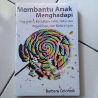 Image of Membantu Anak Menghadapi Perceraian, Kematian, Sakit, Putus Asa, Kesedihan, dan Kehilangan