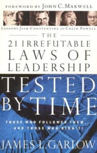 Image of The 21 Irrefutable Laws of Leadership Tested by Time